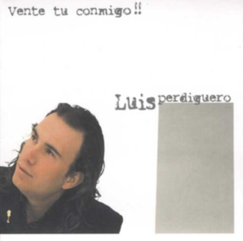 Luis Perdiguero Vente Tú Conmigo !! CD