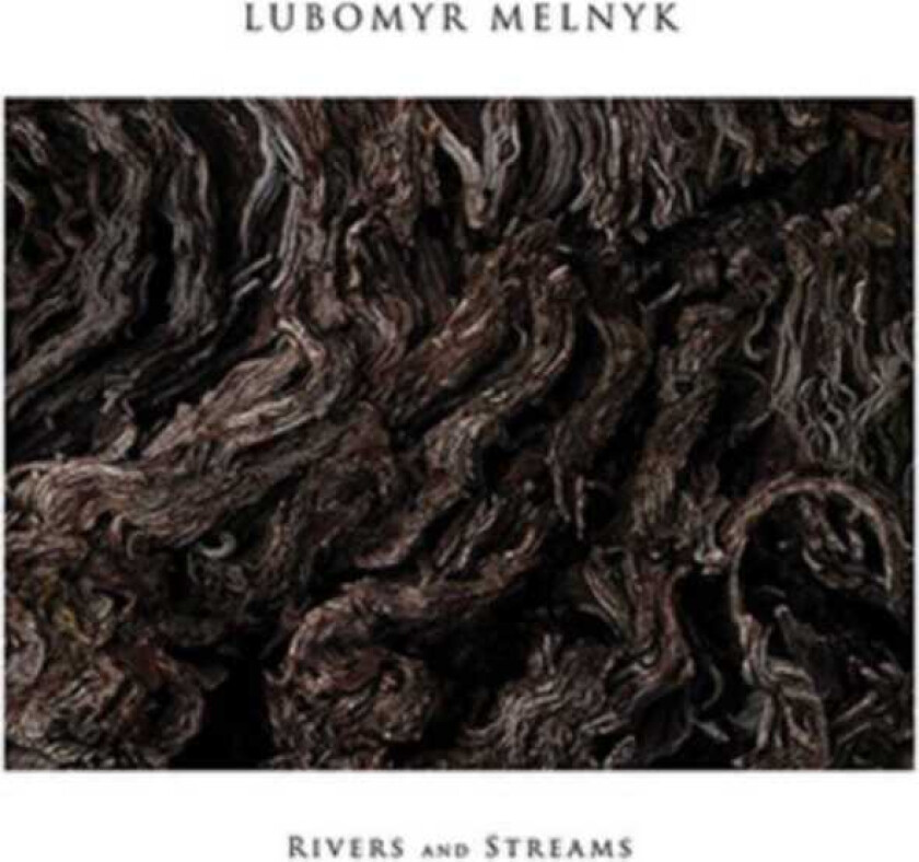 Lubomyr Melnyk Rivers And Streams CD