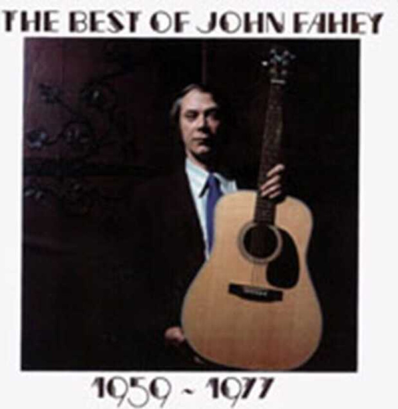 John Fahey The Best Of John Fahey 1957 1977 CD