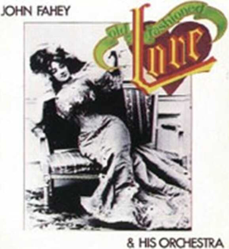 John Fahey Old Fashioned Love CD