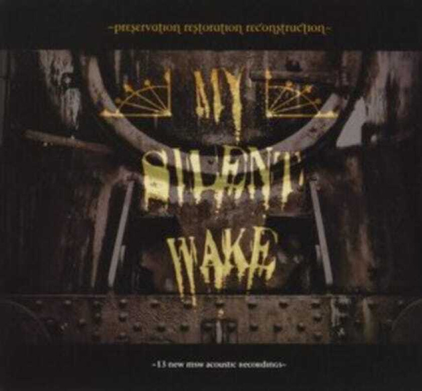 My Silent Wake  Preservation Restoration Reconstruction  CD