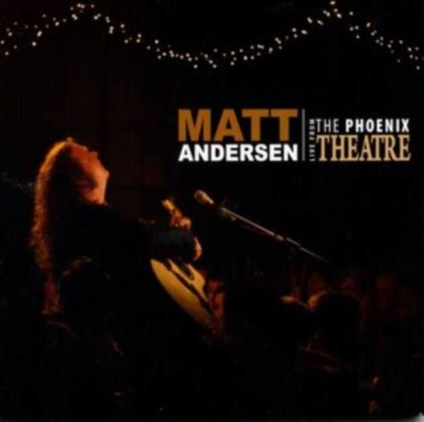 Matt Andersen  Live From The Phoenix Theatre  CD