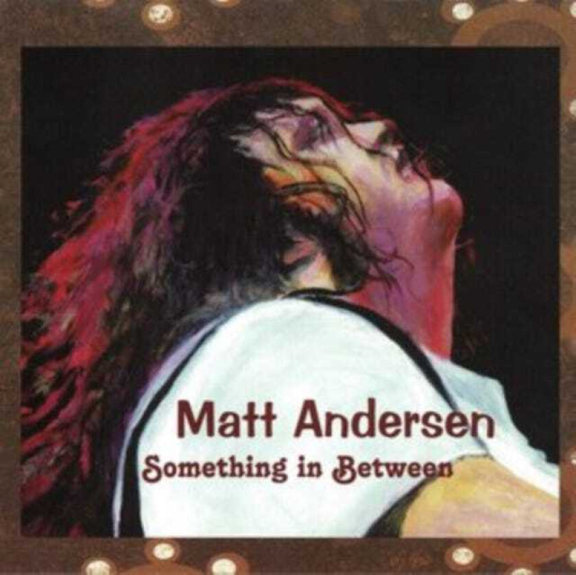 Matt Andersen  Something In Between  CD