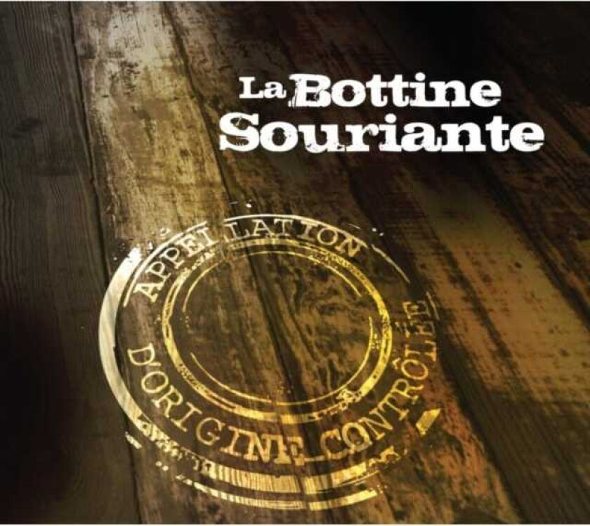 La Bottine Souriante Appellation D'origine Controlee CD