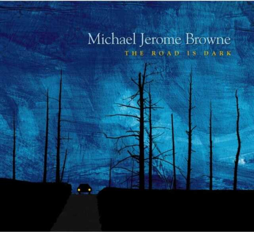 Michael Jerome Browne  The Road Is Dark  CD