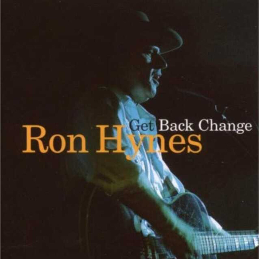 Ron Hynes  Get Back Change  CD