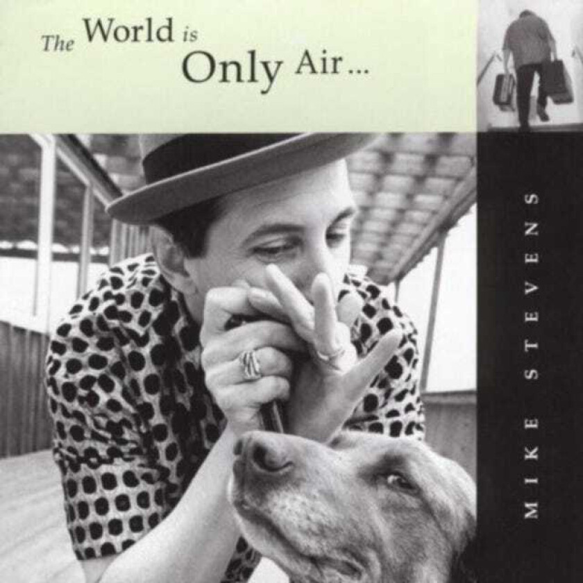 Mike Stevens The World Is Only Air CD