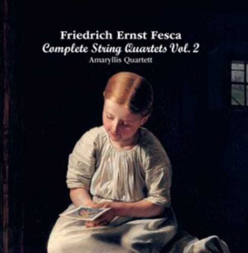 Friedrich Ernst Fesca Friedrich Ernst Fesca: Complete String Quartets CD