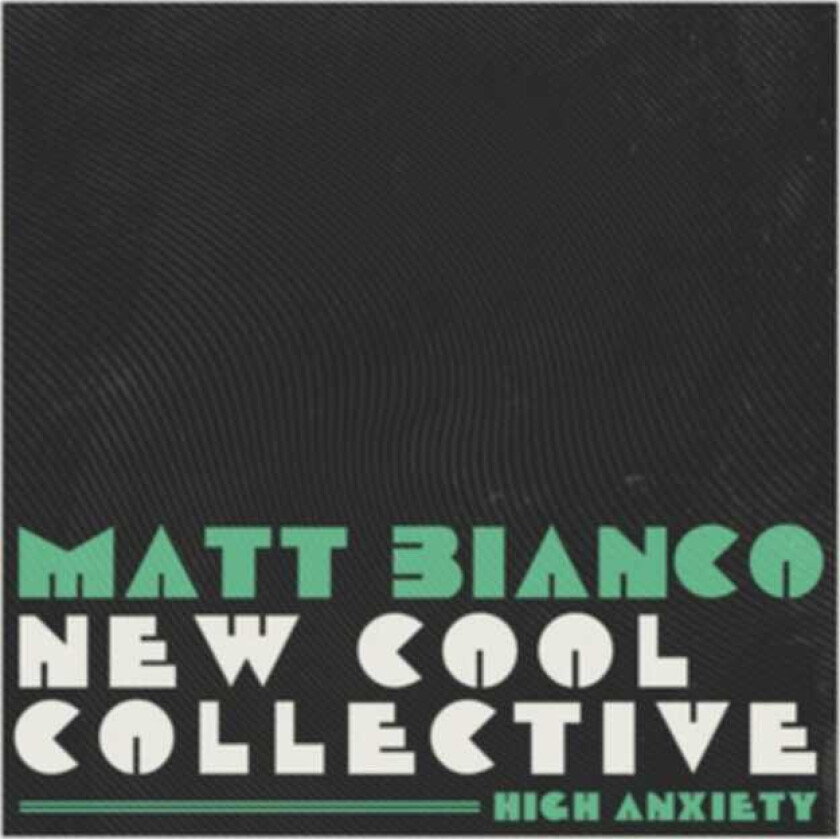 Matt Bianco, New Cool Collective  High Anxiety  CD