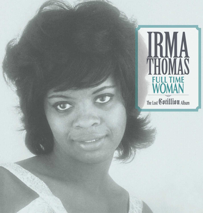 Irma Thomas Full Time Woman (The Lost Cotillion Album) LP/Vinyl