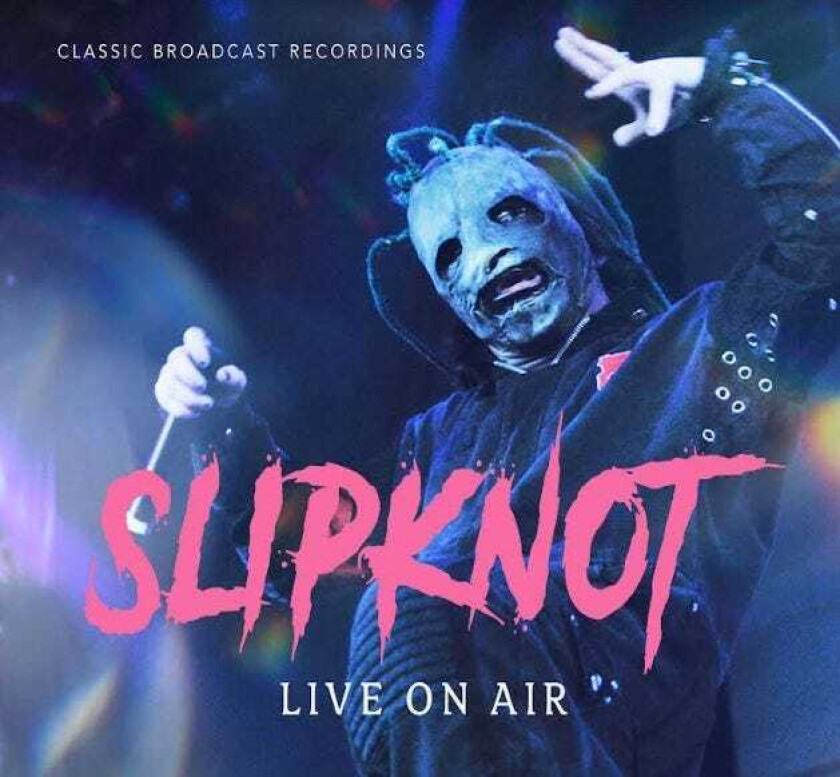 Slipknot Live On Air Classic Broadcast Recordings CD