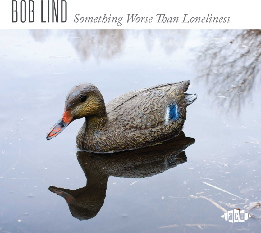 Bob Lind  Something Worse Than Loneliness  CD