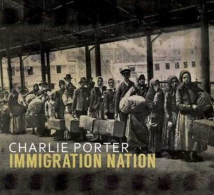 Charlie Porter  Immigration Nation  CD