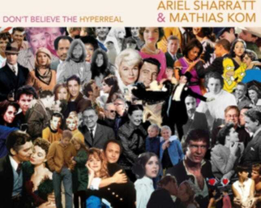 Ariel Sharratt, Mathias Kom Don't Believe The Hyperreal CD