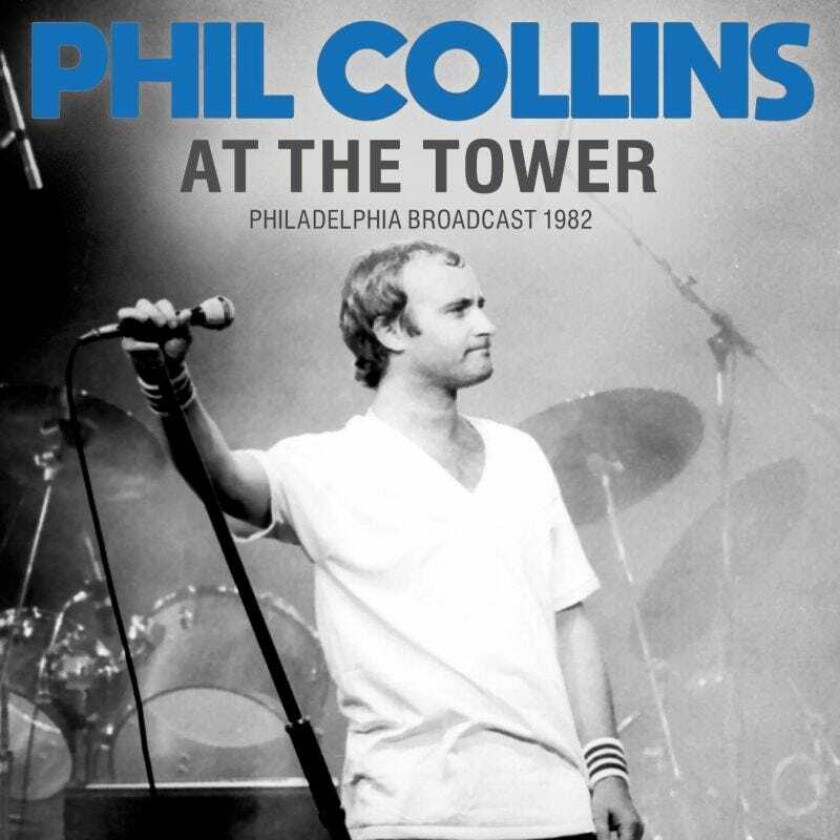 Phil Collins  At The Tower  Philadelphia Broadcast 1982  CD