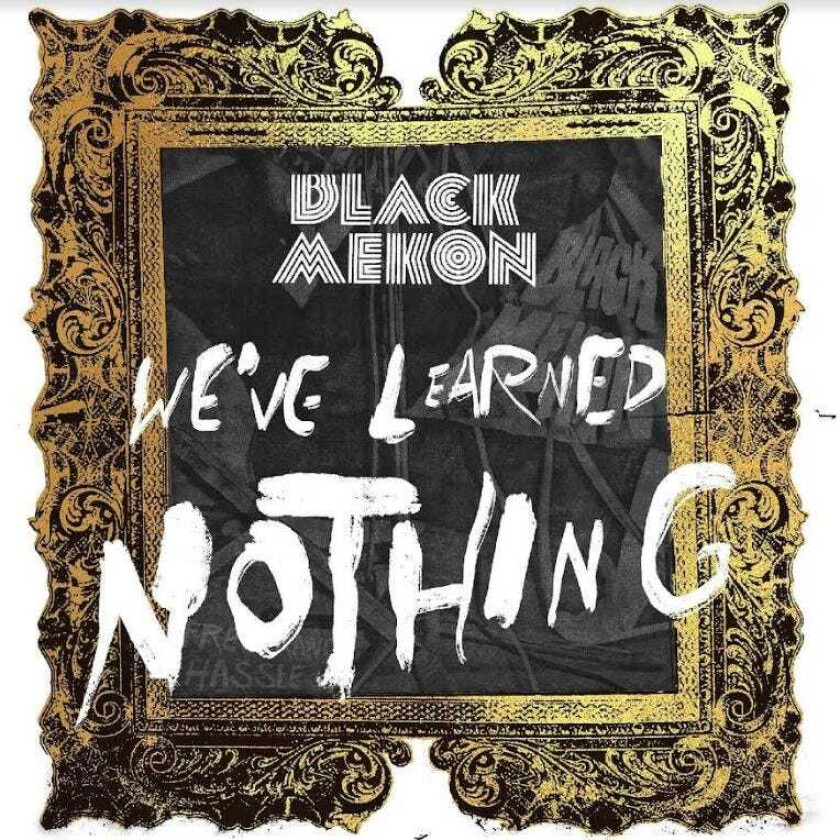 Black Mekon We've Learned Nothing LP/Vinyl