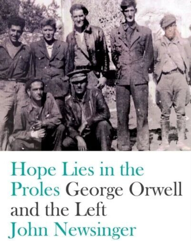 Hope Lies in the Proles av John Newsinger