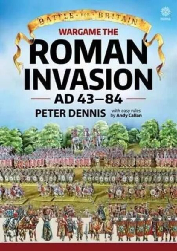Wargame: the Roman Invasion Ad 43 av Peter Dennis