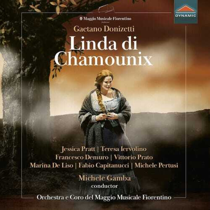 Orchestra E Coro Del Maggio Musicale Fiorentino, Jessica Pratt, Teresa Iervolino, Francesco Demuro, Vittorio Prato, Marina De Liso, Michele Gamba  Donizetti: Linda Di Chamounix  CD