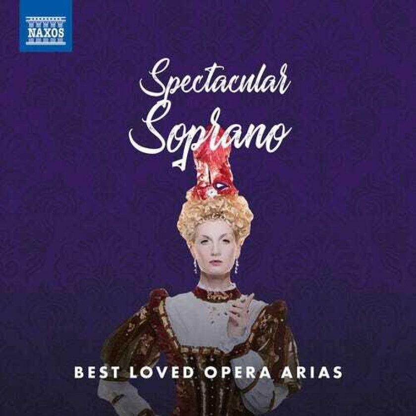 Diverse Opera, Ana María Martínez, Susanne Elmark, Luba Orgonasova, Antonietta Stella, Elizabeth NorbergSchulz  Spectacular Soprano: Best Loved Opera Arias  CD