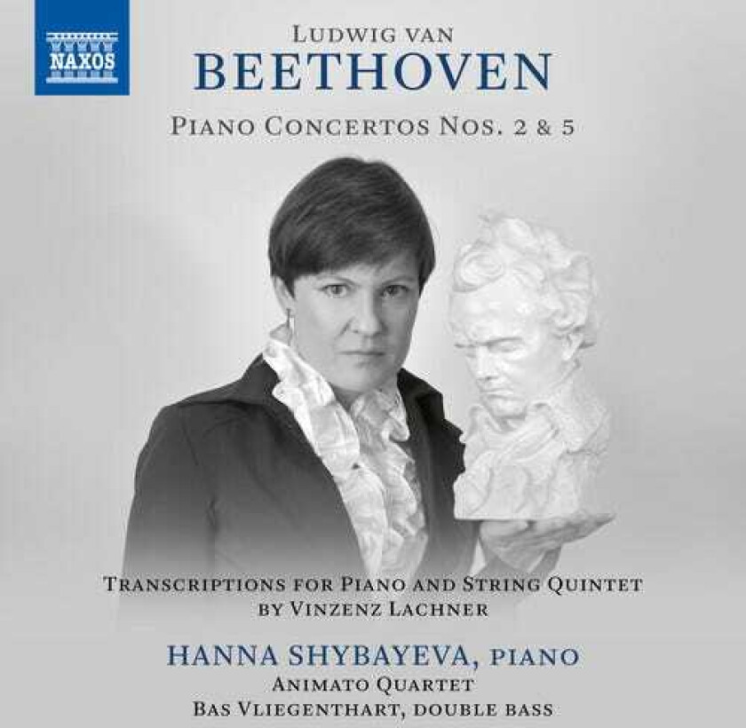 Hanna Shybayeva, Animato String Quartet, Bas Vliegenthart, Vinzenz Lachner Beethoven: Piano Concertos Nos. 2 & 5 CD