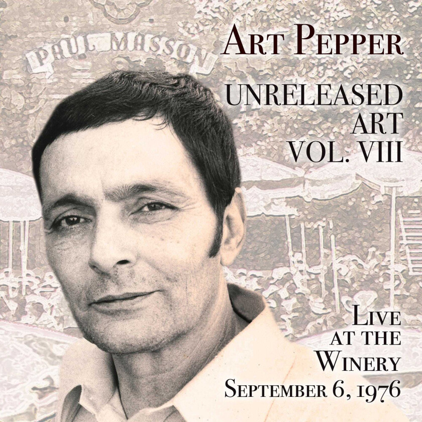 Art Pepper  Unreleased Art, Vol. VIII: Live At The Winery, September 6, 1976  CD