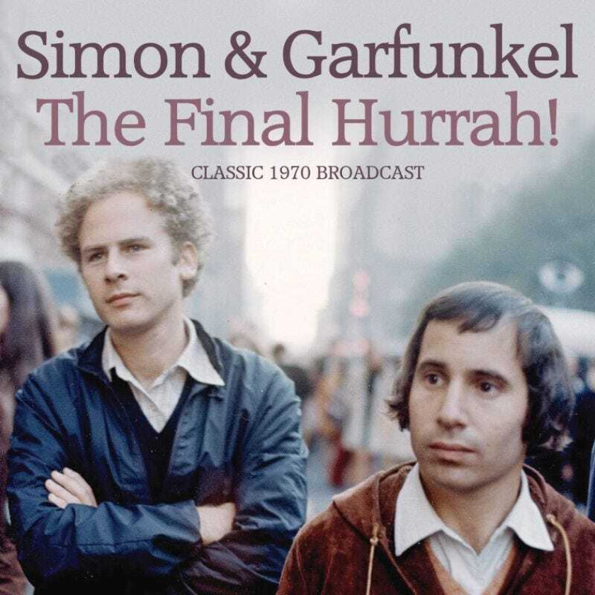 Simon & Garfunkel The Final Hurrah! Classic 1970 Broadcast CD