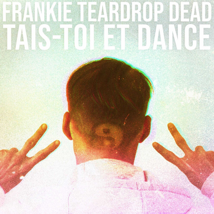 Frankie Teardrop Dead TaisToi Et Dance LP/Vinyl