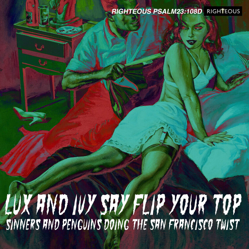 Diverse Artister, Diverse Rock, The Cramps  Lux And Ivy Say Flip Your Top – Sinners And Penguins Doing The San Francisco Twist  CD