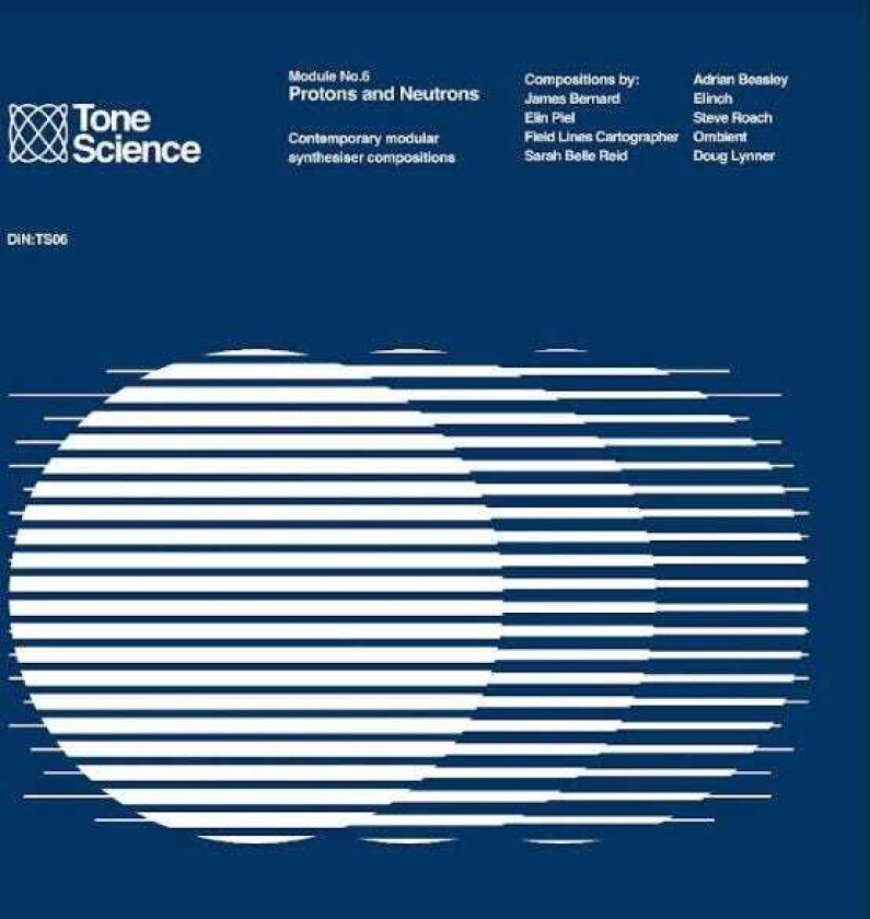 Diverse Electronica Tone Science Module No.6: Protons And Neutrons CD