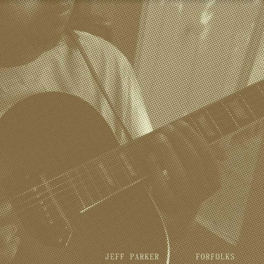 Jeff Parker  Forfolks  CD