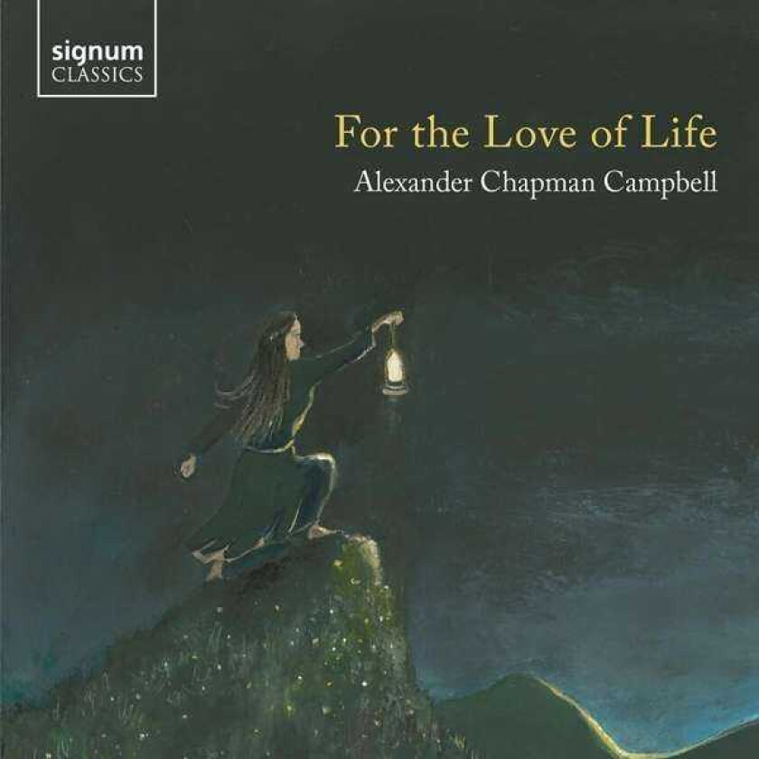 Alexander Chapman Campbell  For The Love Of Life  CD