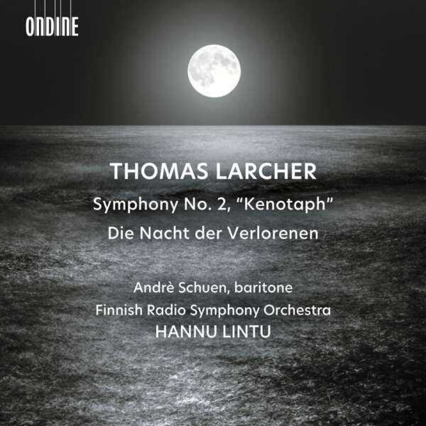 Andre Schuen, Finnish Radio Symphony Orchestra, Hannu Lintu, Thomas Larcher Thomas Larcher: Symphony No. 2 "Kenotaph" And Die Nacht Der Verlorenen CD