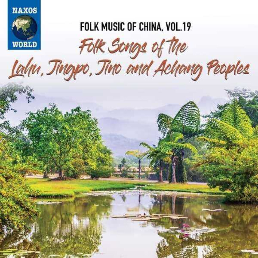 Diverse World Music Folk Music Of China, Vol. 19: Folk Songs Of The Lahu, Jingpo, Jino & Achang Peoples CD
