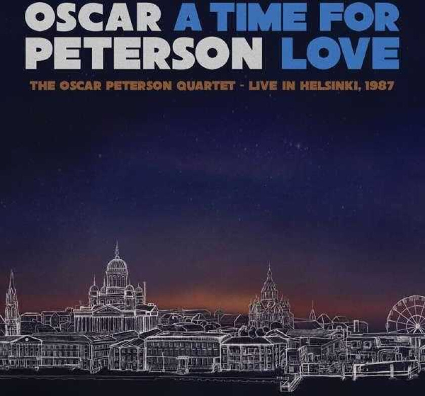 Oscar Peterson A Time For Love: The Oscar Peterson Quartet Live In Helsinki, 1987 CD