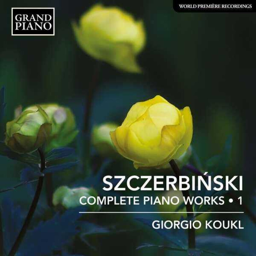 Giorgio Koukl, Alfons Szczerbinski  Szczerbinski: Complete Piano Works, Vol. 1  CD