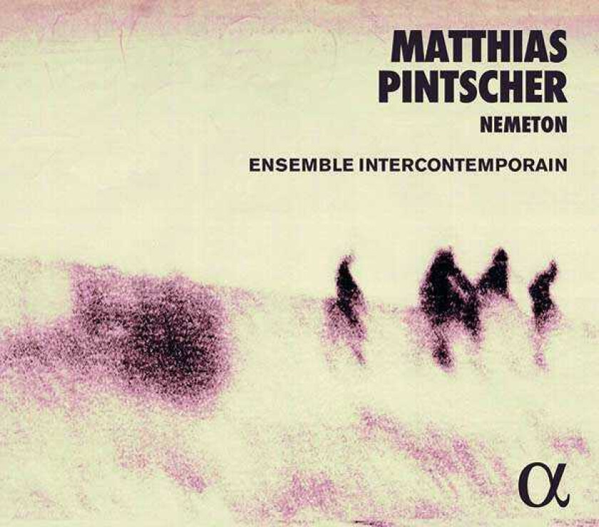 Ensemble intercontemporain, Matthias Pintscher Pintscher: Nemeton & Other Works CD