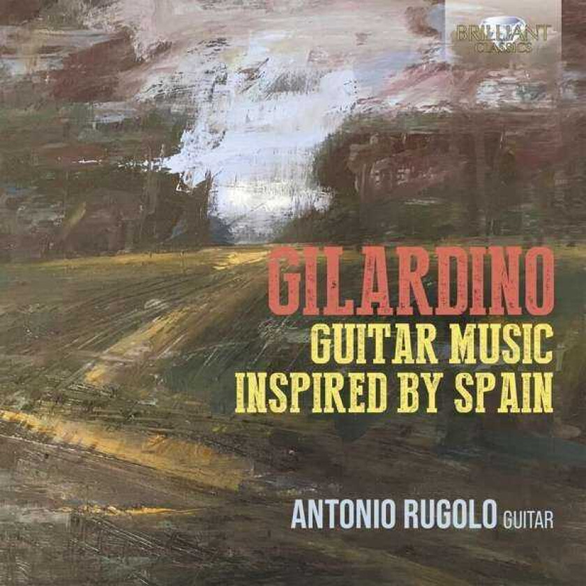 Antonio Rugolo, Angelo Gilardino Gilardino: Guitar Music Inspired By Spain CD