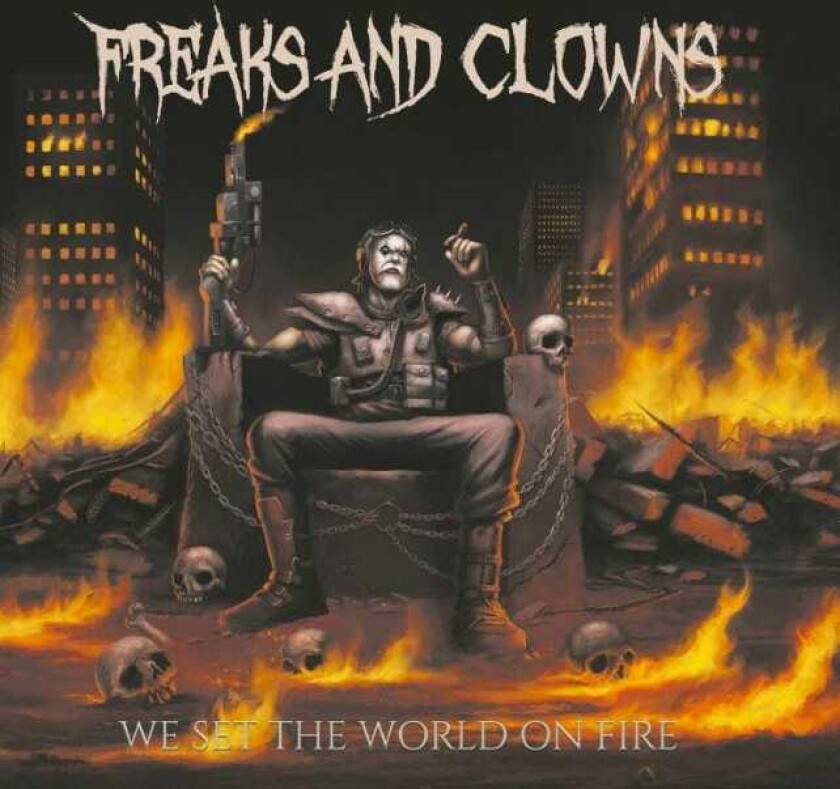 Freaks And Clowns We Set The World On Fire CD
