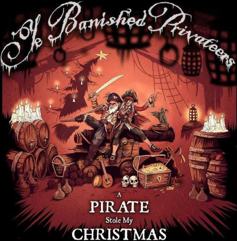 Ye Banished Privateers A Pirate Stol My Christmas CD