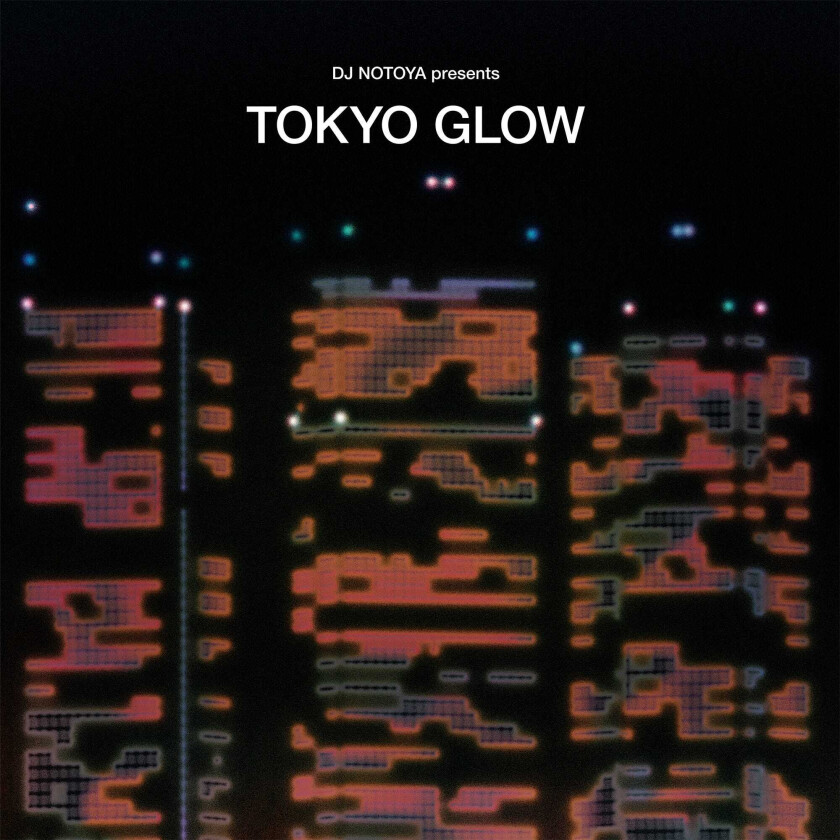Diverse Artister, DJ Notoya Tokyo Glow Japanese City Pop Funk & Boogie Selected By Dj Notoya CD