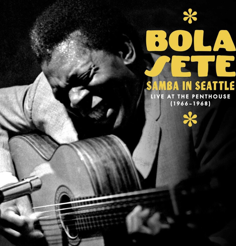 Bola Sete Samba In Seattle: Live At The Penthouse (19661968) CD