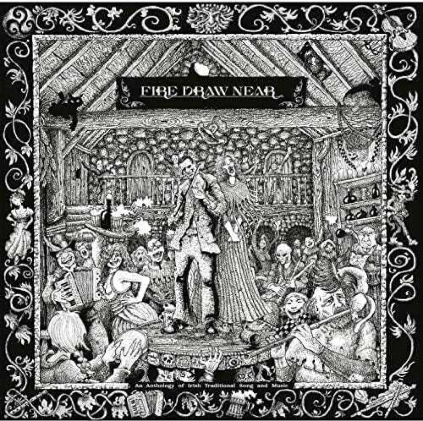 Diverse Artister Fire Draw Near An Anthology Of Irish Traditional Song & Music CD
