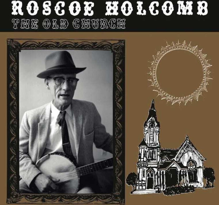 Roscoe Holcomb Old Church LP/Vinyl