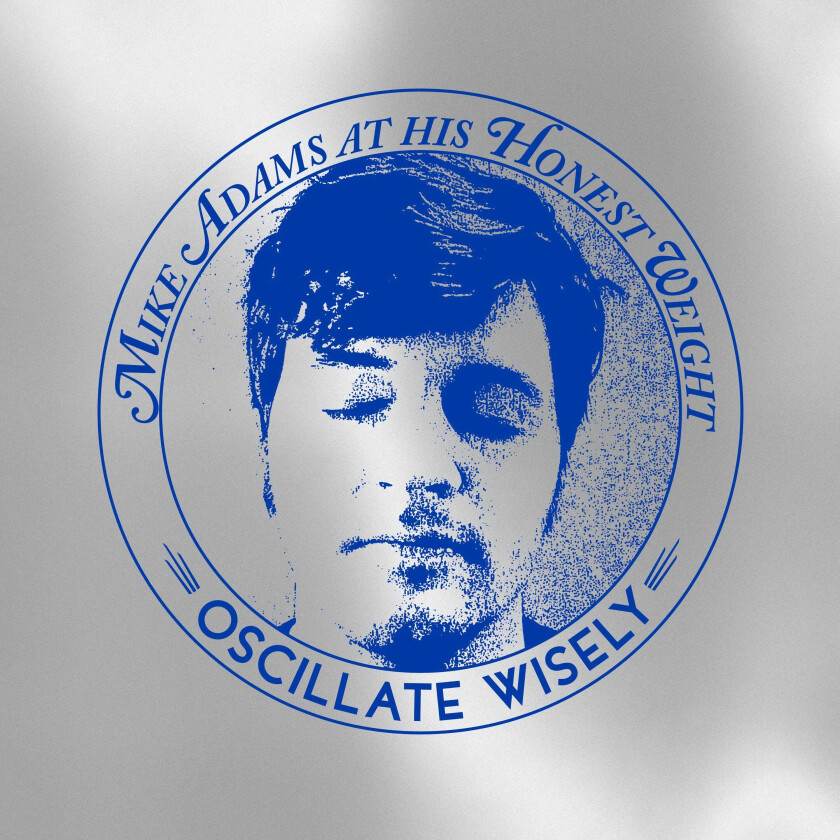 Mike Adams At His Honest Weight Oscillate Wisely LP/Vinyl