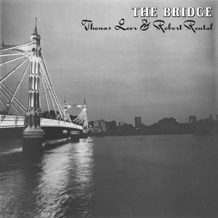 Thomas Leer & Robert Rental, Thomas Leer, Robert Rental The Bridge LP/Vinyl