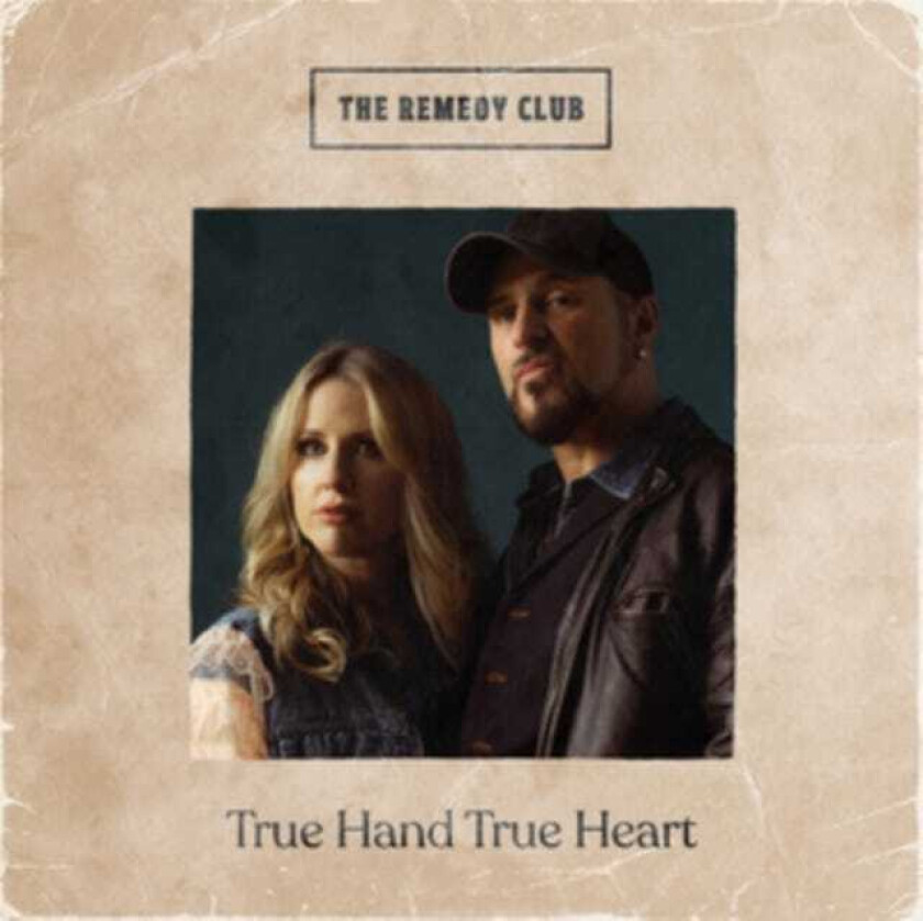 The Remedy Club True Hand True Heart LP/Vinyl