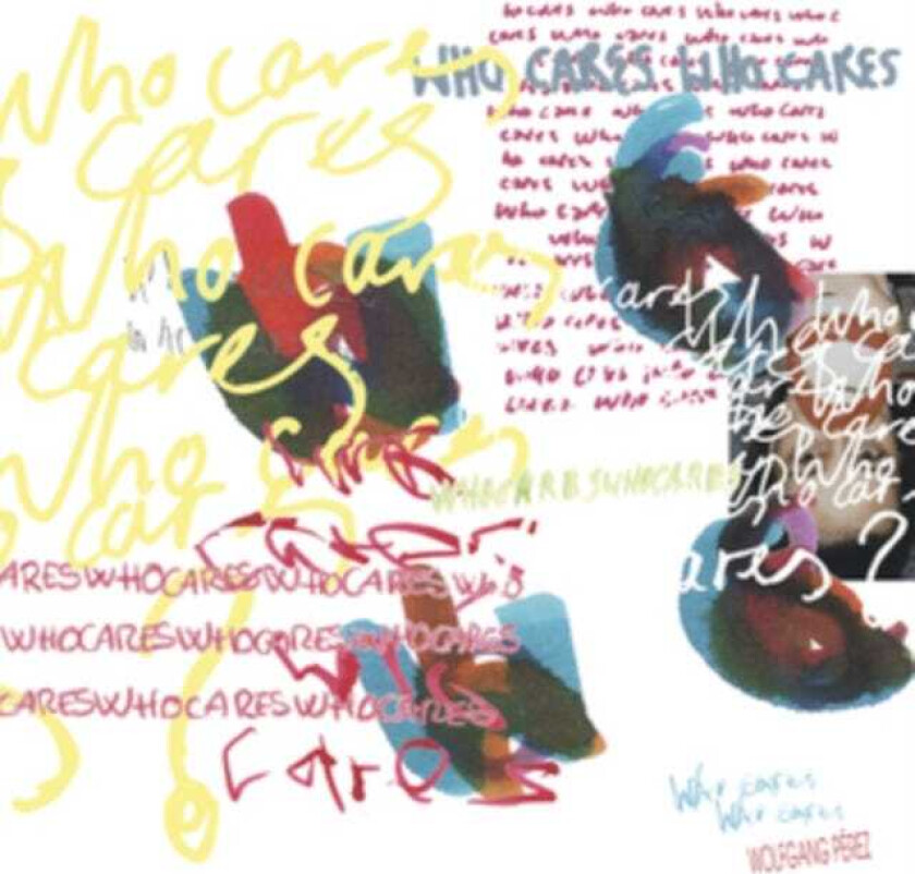 Wolfgang Pérez Who Cares Who Cares LP/Vinyl