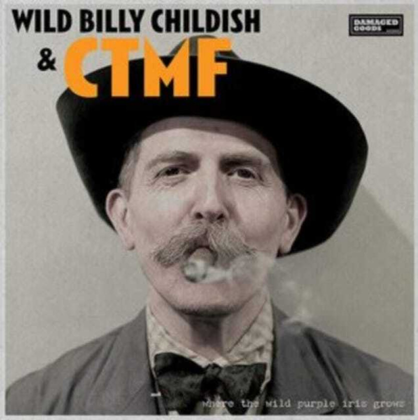 Wild Billy Childish, Ctmf, Billy Childish  Where The Wild Purple Iris Grows  CD