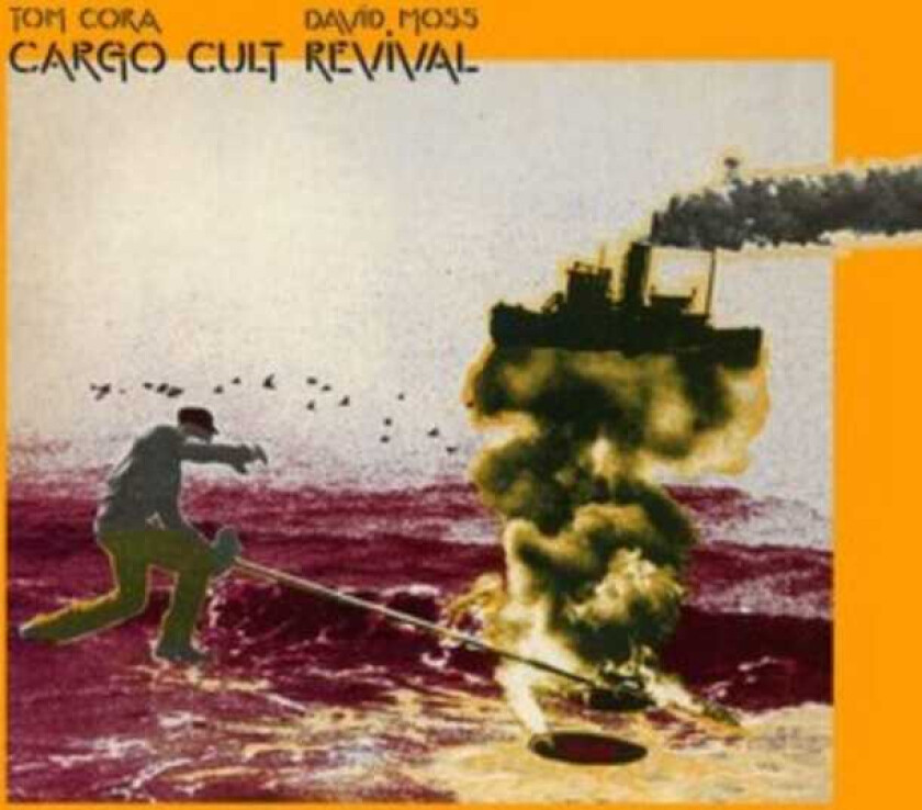 Tom Cora, David Moss  Cargo Cult Revival  CD